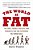 The World Is Fat: The Fads, Trends, Policies, And Products That Are Fattening The Human Race-.. - Imagem 1