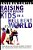 Raising Heaven Bound Kids In A Hell Bent World: Sound Advice And Spiritual Guidance To Train Up Your Teenagers And Prepare Them For Daily Battle-.. - Imagem 1