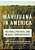 Marijuana In America: Cultural, Political, And Medical Controversies-.. - Imagem 1