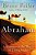 Abraham: A Journey To The Heart Of Three Faiths-.. - Imagem 1