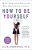 How To Be Yourself: Quiet Your Inner Critic And Rise Above Social Anxiety-.. - Imagem 1
