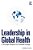 Leadership In Global Health: A Strategic Blueprint For Scalable Change-.. - Imagem 1