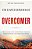 Overcomer: 8 Ways To Live A Life Of Unstoppable Strength, Unmovable Faith, And Unbelievable Power-.. - Imagem 1