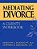Mediating Divorce: A Client's Workbook-.. - Imagem 1