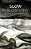 Slow Philosophy: Reading Against The Institution-.. - Imagem 1