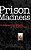 Prison Madness: The Mental Health Crisis Behind Bars And What We Must Do About It-.. - Imagem 1