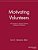 Motivating Volunteers: 109 Techniques To Maximize Volunteer Involvement And Productivity-.. - Imagem 1