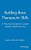 Building Basic Therapeutic Skills: A Practical Guide For Current Mental Health Practice-.. - Imagem 1