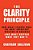 Clarity Principle: How Great Leaders Make The Most Important Decision In Business (And What Happens When They Don'T)-.. - Imagem 1