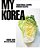 My Korea: Traditional Flavors, Modern Recipes-.. - Imagem 1