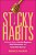 Sticky Habits: A Woman's Guide To Reclaim Happiness, Ditch Perfectionism, And Create Habits That Last-.. - Imagem 1