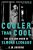 Cooler Than Cool-.. - Imagem 1