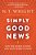 Simply Good News: Why The Gospel Is News And What Makes It Good-.. - Imagem 1