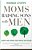 Moms Raising Sons To Be Men: Guiding Them Toward Their Purpose And Passion-.. - Imagem 1