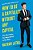 How To Be A Capitalist Without Any Capital: The Four Rules You Must Break To Get Rich-.. - Imagem 1