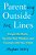 Parenting Outside The Lines: Forget The Rules, Tap Into Your Wisdom, And Connect With Your Child-.. - Imagem 1