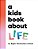 A Kids Book About Life-.. - Imagem 1