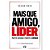 Mais Que Amigo, Líder - Imagem 1