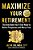 Maximize Your Retirement: The Only Book You'Ll Ever Need To Retire Prosperous And Worry-Free-.. - Imagem 1