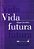 Vida Futura - Imagem 1