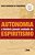 Autonomia - a História Jamais Contada do Espiritismo - Imagem 1