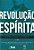 Revolução Espírita, A Teoria Esquecida de Allan Kardec - Imagem 1