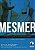 Mesmer - A Ciência negada do Magnetismo Animal - Imagem 1