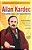Allan Kardec - O Codificador do Espiritismo - Imagem 1