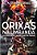 Orixás na Umbanda - Um Deus, Sete Linhas e Muitos Orixás - Imagem 1