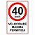 Placa de velocidade máxima permitida 40km/h - Imagem 1