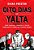 Oito Dias Em Yalta Como Churchill, Roosevelt E Stalin Redefiniram O Mundo Pós-Segunda Guerra..- - Imagem 1