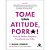 Tome Uma Atitude Porr* - 9786555203035..- - Imagem 1
