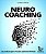 Neurocoaching: 50 Práticas Para Mudar Padrões Mentais..- - Imagem 1
