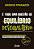 É Tudo Uma Questão De Desequilíbrio Descubra Como Desenvolver A Verdadeira Performance Da Mente, Corpo E Espírito Na Prática..- - Imagem 1