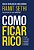 Como Ficar Rico Sem Culpa. Sem Desculpas. Sem Enrolação. Um Programa De 6 Semanas Que Funciona. - Imagem 1