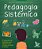 Pedagogia Sistêmica: 50 Sugestões De Atividades Para Trabalhar Com Crianças De Todas As Idades..- - Imagem 1