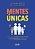 Mentes Únicas..- - Imagem 1