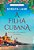 A Filha Cubana (As Filhas Perdidas - Livro 2) Sete Filhas. Sete Segredos. Sete Amores..- - Imagem 1