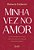 Minha Vez No Amor Como Transformar Os Seus Relacionamentos Começando Pelo Amor-Próprio..- - Imagem 1