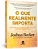 O Que Realmente Importa Superando As Distrações Em Busca De Uma Vida Mais Significativa..- - Imagem 6