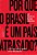 Por Que O Brasil É Um País Atrasado? O Que Fazer Para Entrarmos De Vez No Século XXI..- - Imagem 1