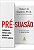 Pré-Suasão - A Influência Começa Antes Mesmo Da Primeira Palavra..- - Imagem 1