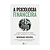 A Psicologia Financeira: Lições Atemporais Sobre Fortuna, Ganância E Felicidade..- - Imagem 2