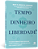 Tempo, Dinheiro, Liberdade 10 Regras Simples Para Redefinir O Que É Possível E Replanejar Sua Vida Completamente..- - Imagem 4