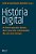 História Digital A Historiografia Diante Dos Recursos E Demandas De Um Novo Tempo..- - Imagem 1