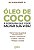 Óleo De Coco A Gordura Que Pode Salvar Sua Vida!..- - Imagem 1