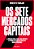 Os Sete Mercados Capitais A Jornada Para Levar A Sua Empresa A Atingir O Estado De Graça Da Nova Economia..- - Imagem 1
