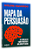 Mapa Da Persuasão Se Expresse De Forma Poderosa E Influencie Pessoas..- - Imagem 2