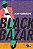 Black Bazar..- - Imagem 1