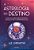 A Astrologia Do Destino A Busca Pelo Simbolismo Astrológico E Psicológico Para A Compreensão Do Self..- - Imagem 1